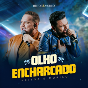 HEITOR & MURILO - OLHO ENCHARCADO