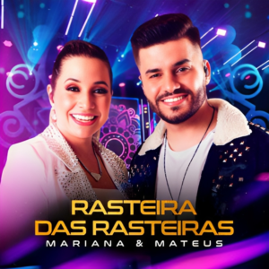 MARIANA & MATEUS - RASTEIRA DAS RASTEIRAS